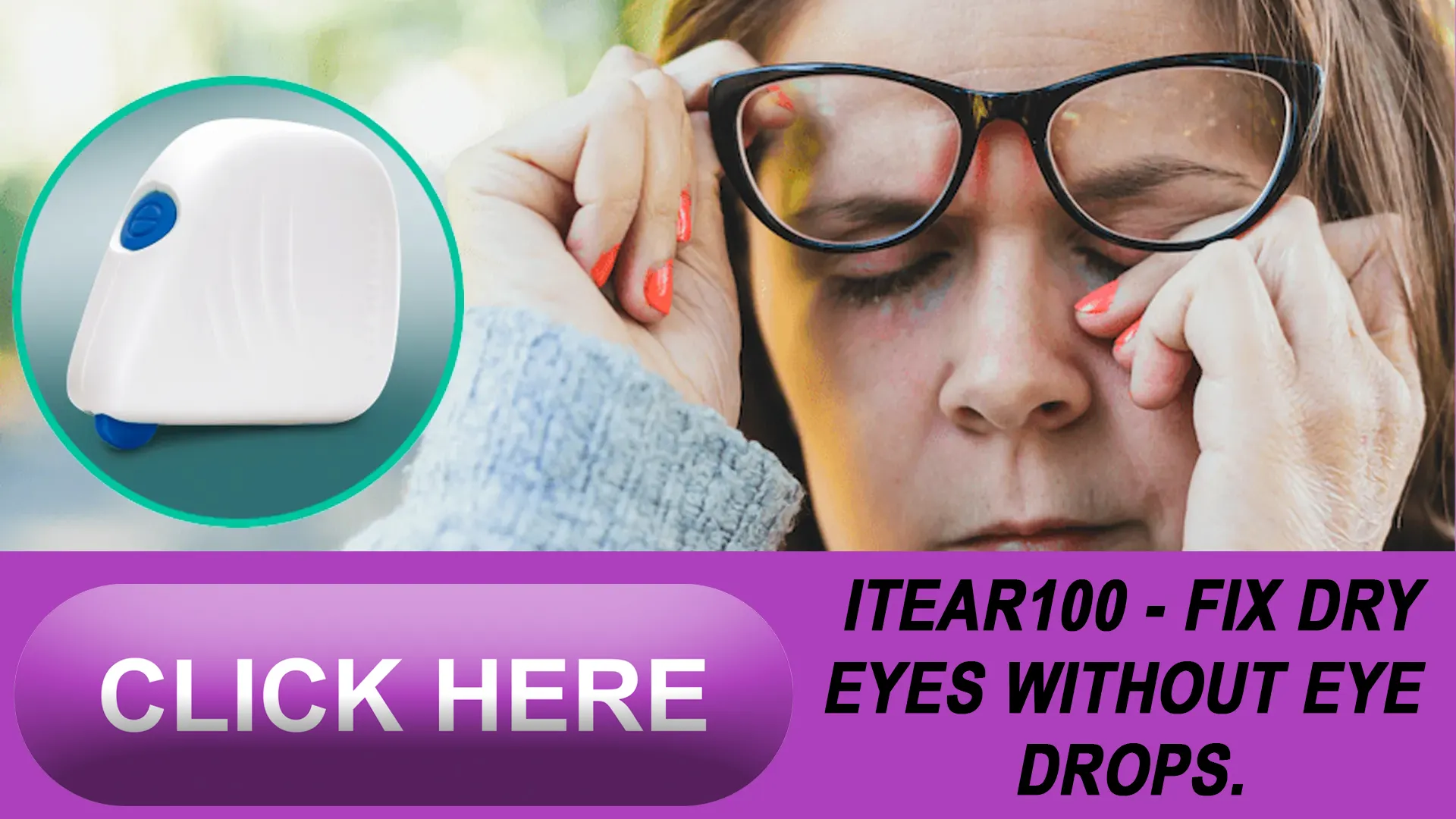 Tired of Dry Eyes? How iTear100 Benefits You